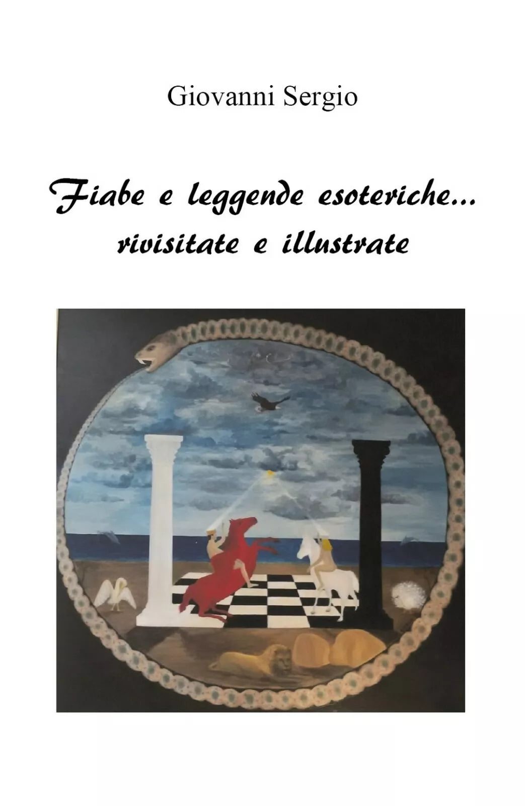 Fiabe e leggende esoteriche...rivisitate e illustrate di Giovanni Sergio, 2019