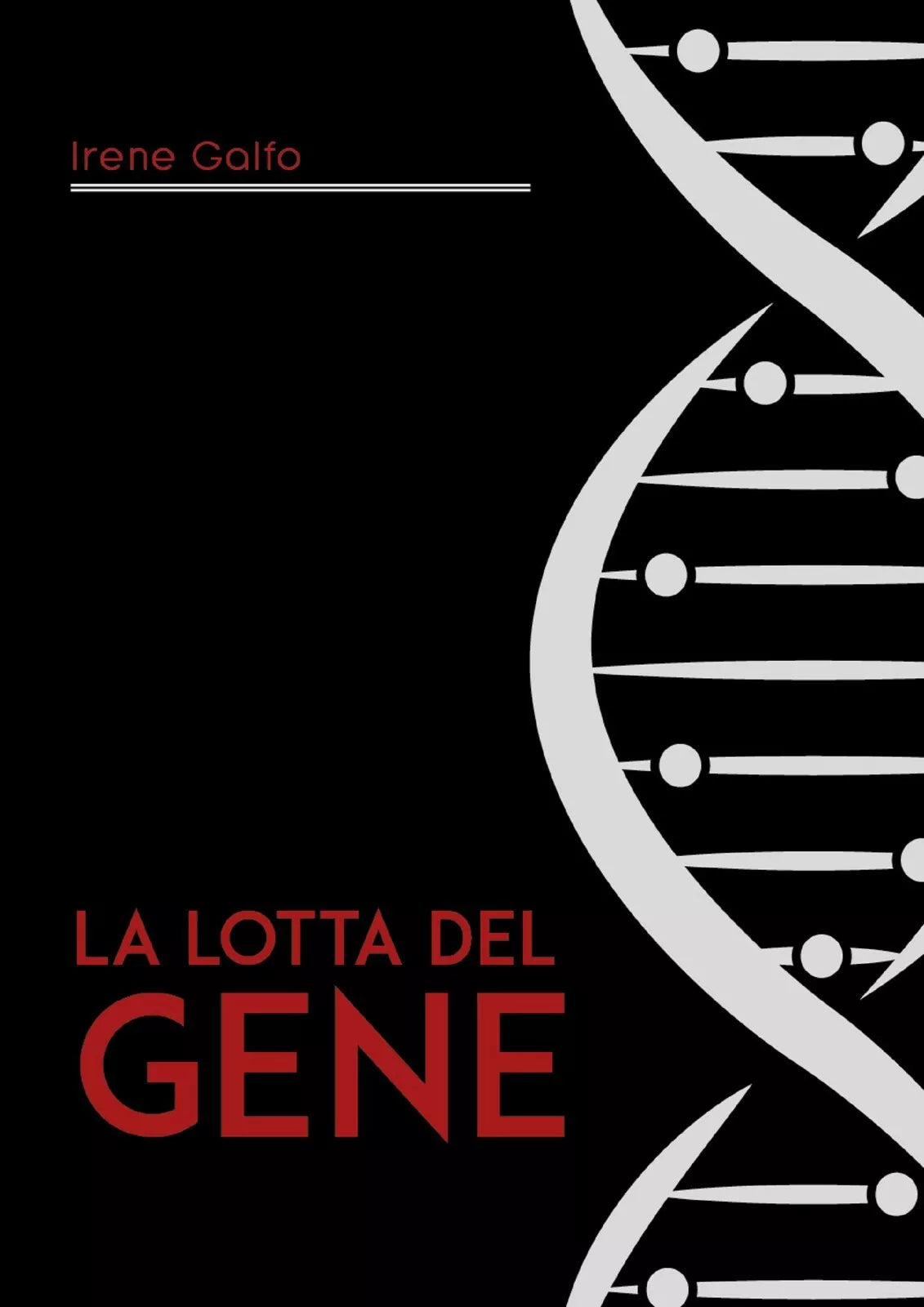 La lotta del gene. Struttura fisica e entita astratta? di Irene Galfo, 2020,