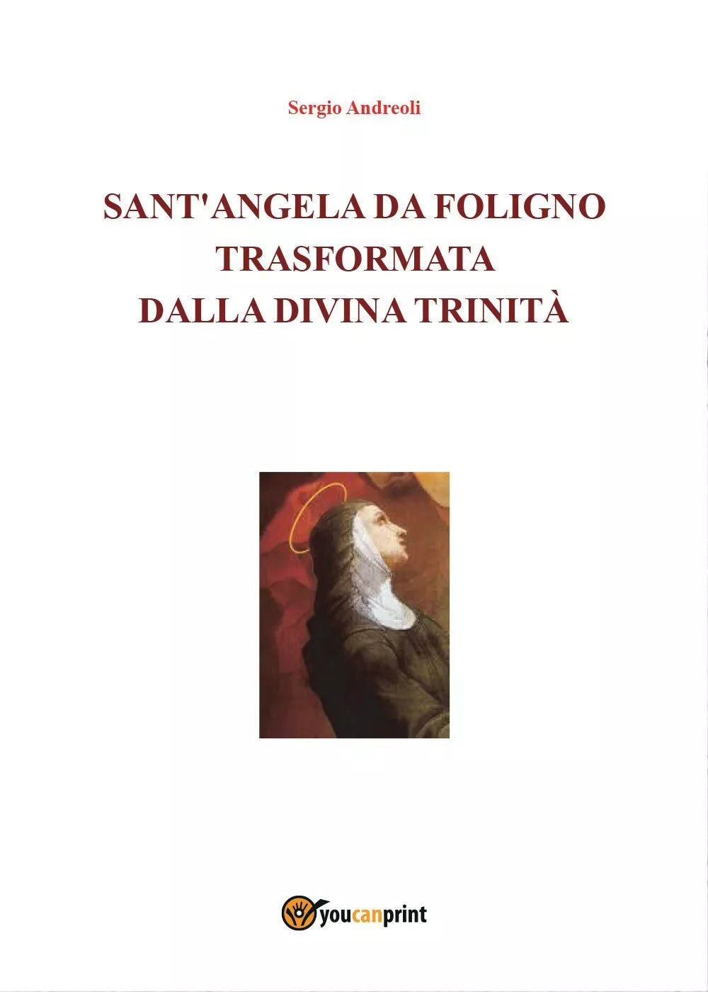 Sant’Angela da Foligno trasformata dalla Divina Trinita - Sergio Andreoli