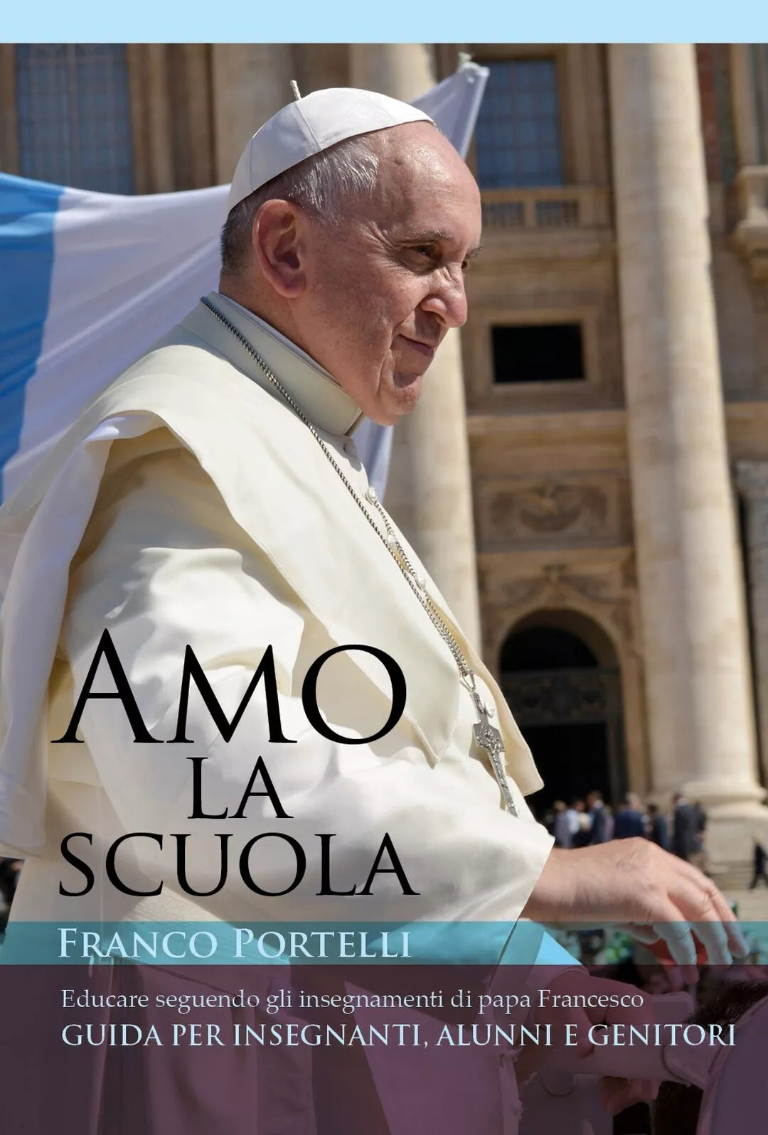 Amo la scuola di Franco Portelli, 2018, Youcanprint