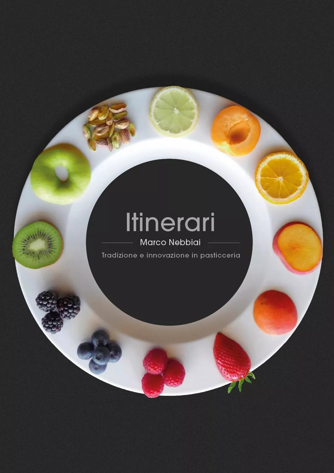 Itinerari. Tradizione e innovazione in pasticceria. di Marco Nebbiai, 2020