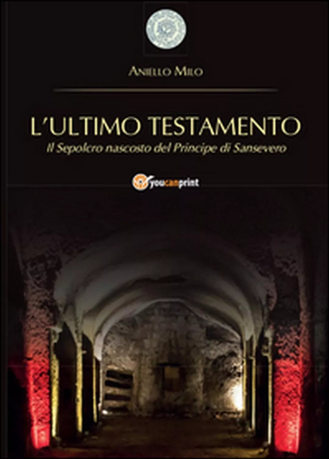 L’ultimo testamento di Milo Aniello, 2015, Youcanprint