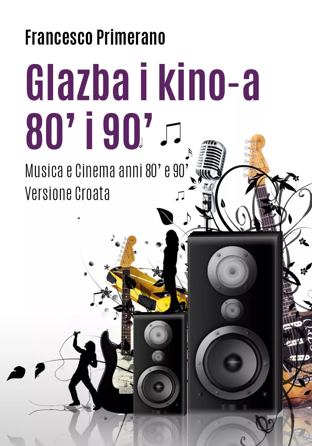 Musica e cinema anni ’80 e ’90. Ediz. croata di Francesco Primerano, 2017, You