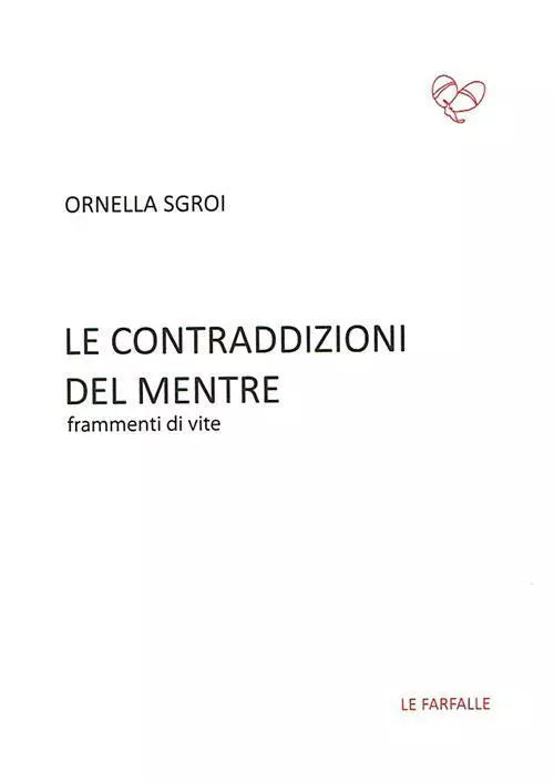Le contraddizioni del mentre. Frammenti di vite di Ornella Sgroi, 2015, Edizio