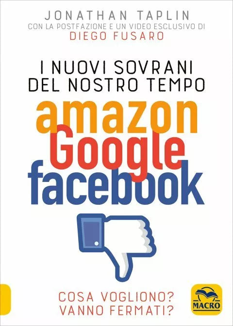 I nuovi sovrani del nostro tempo. Amazon, Google, Facebook di Jonathan Taplin,
