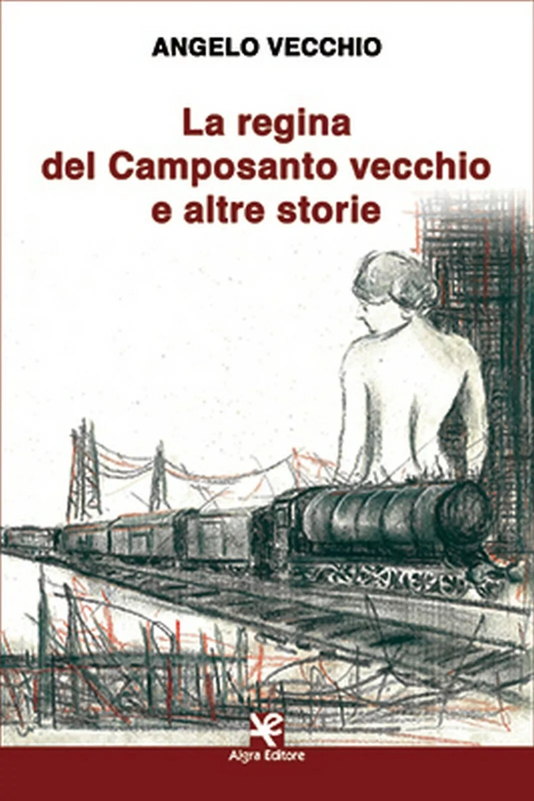 La regina del Camposanto vecchio e altre storie di Angelo Vecchio, Algra Ed.