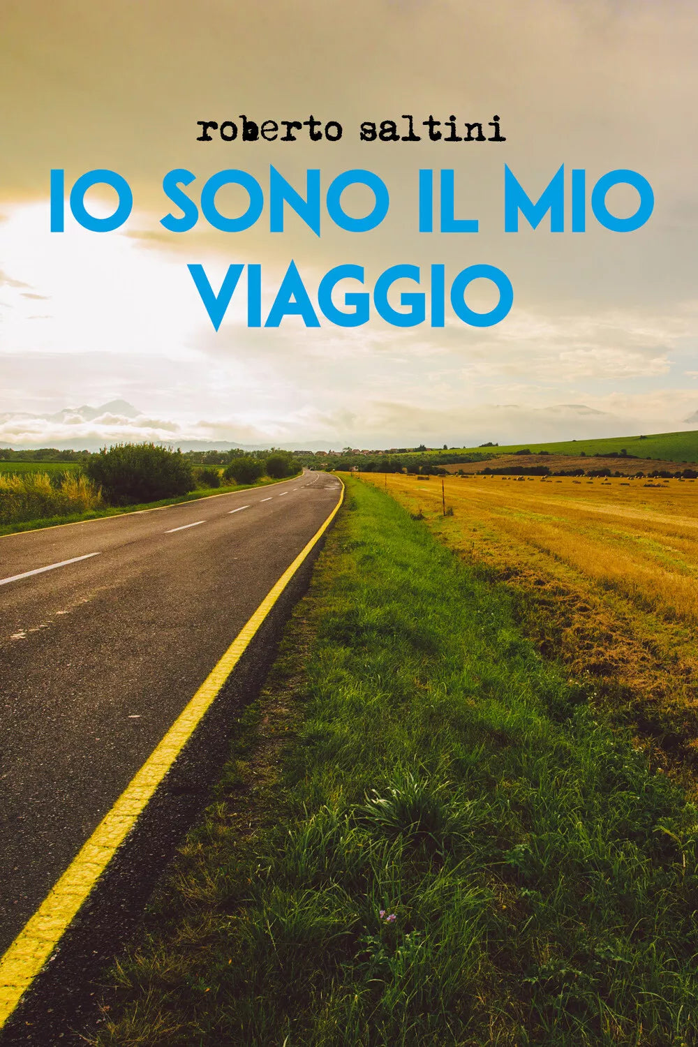 Io sono il mio viaggio di Roberto Saltini, 2020, Youcanprint