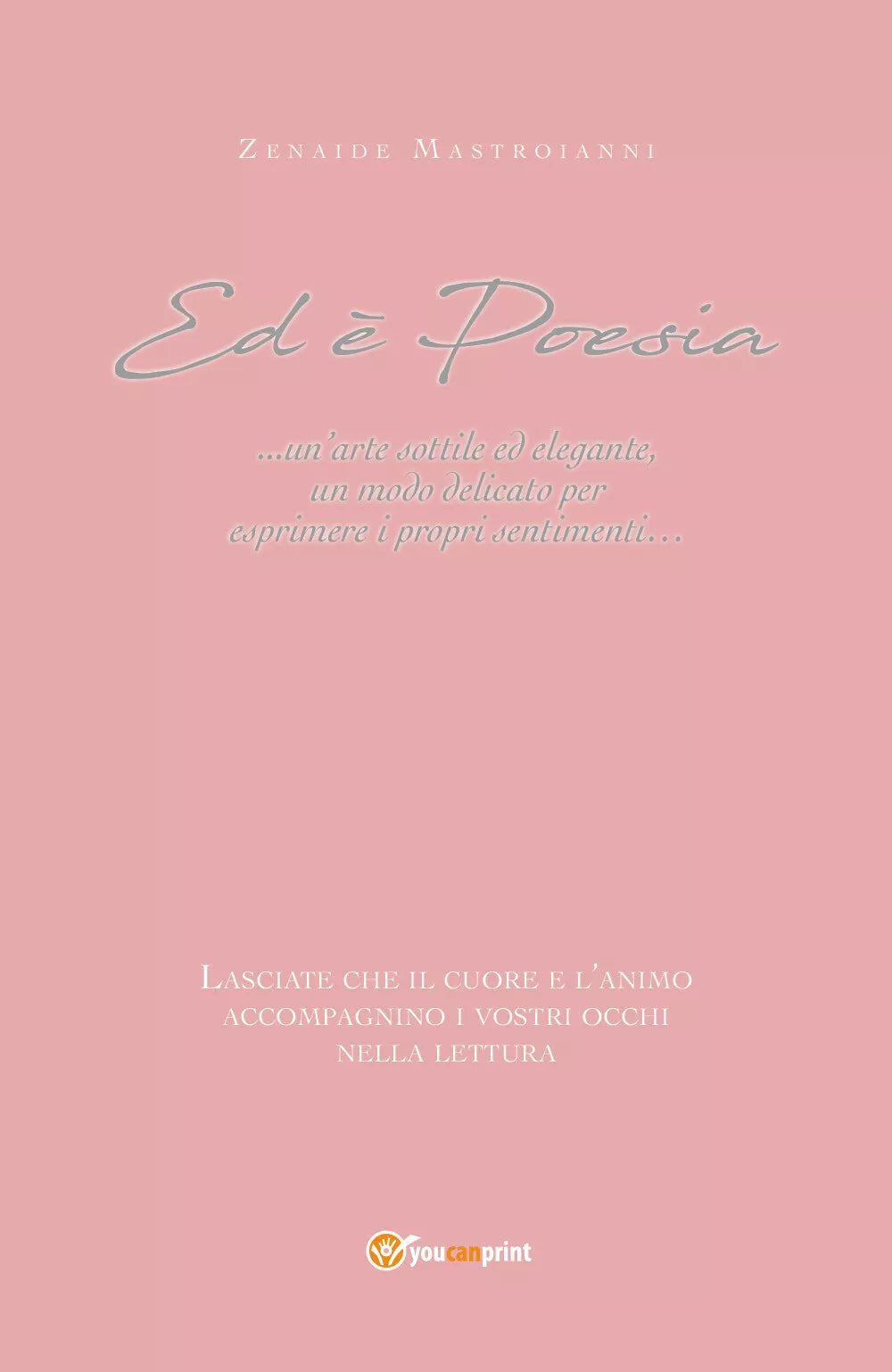 Ed e poesia di Zenaide Mastroianni, 2019, Youcanprint