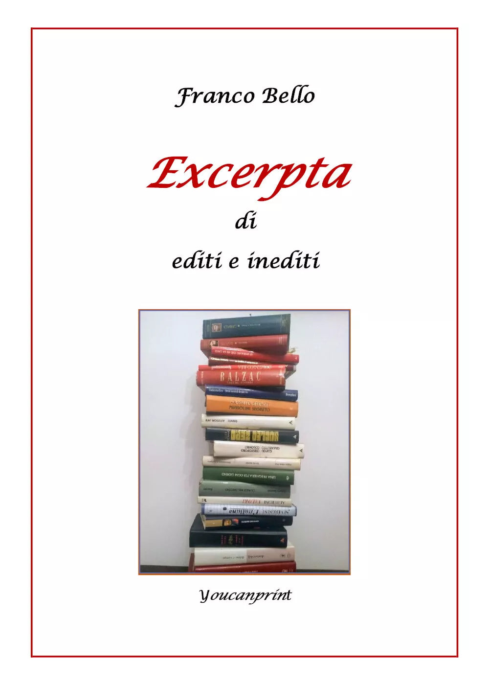 Excerpta di editi e inediti di Franco Bello, 2021, Youcanprint