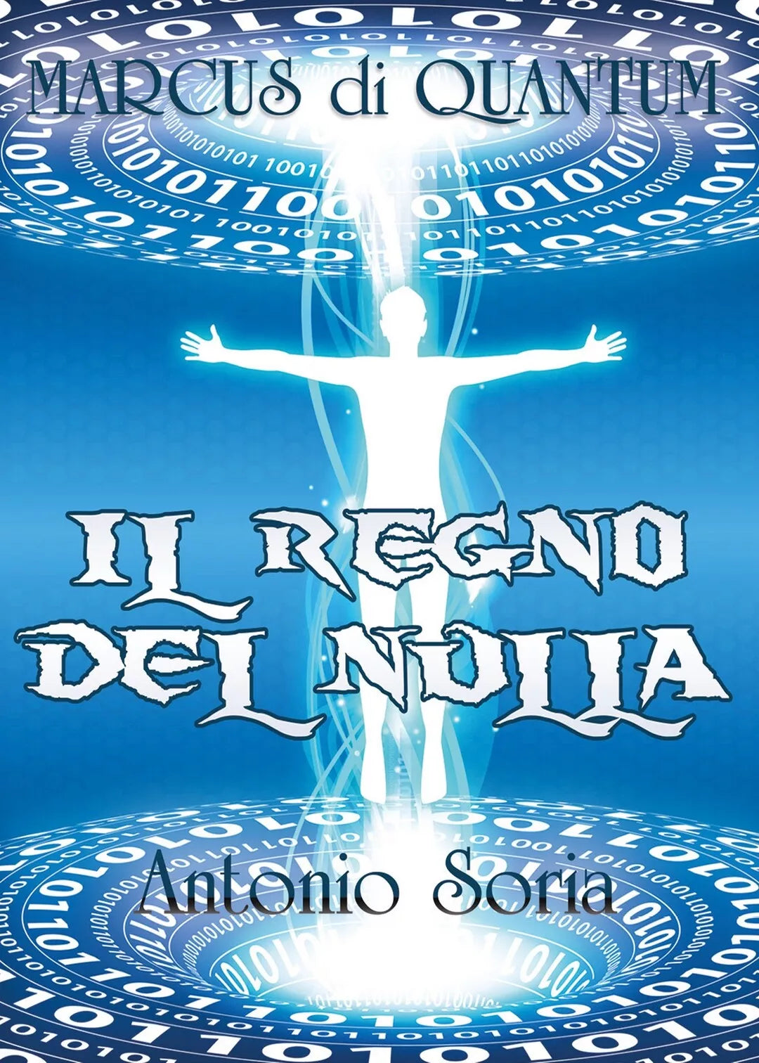 Marcus di Quantum «Il Regno del nulla» Pocket Edition di Antonio Soria, 2017
