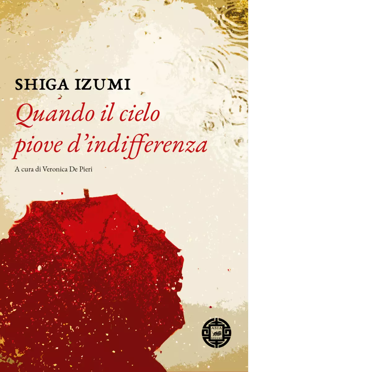 Quando il cielo piove d indifferenza di Izumi Shiga