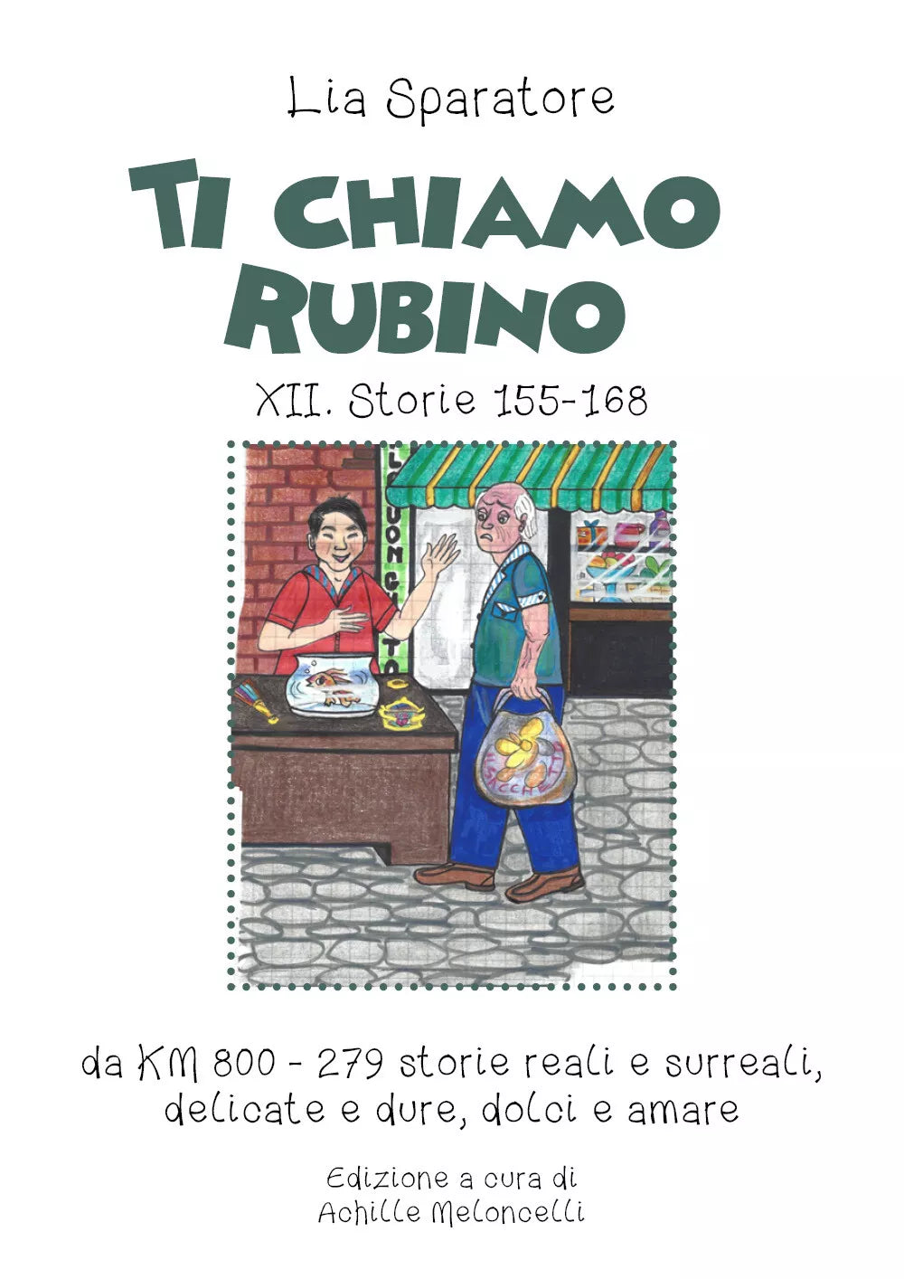 Ti chiamo Rubino XII. Storie 155-168 da KM 800-279 storie reali e surreali, deli