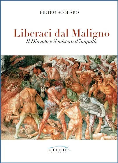 Liberaci dal maligno Teologia e pastorale di demonologia di Pietro Scolaro