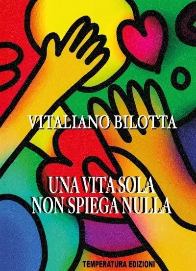 Una vita sola non spiega nulla di Vitaliano Bilotta