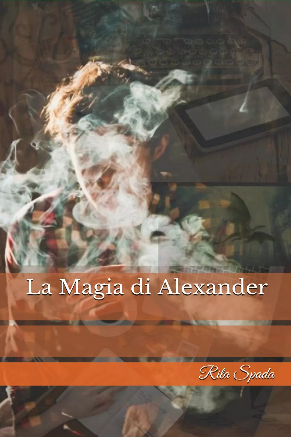 La magia di Alexander di Rita Spada, 2021, Youcanprint