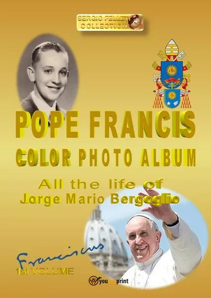 Pope Francis color photo album di Sergio Felleti, 2019, Youcanprint - ER