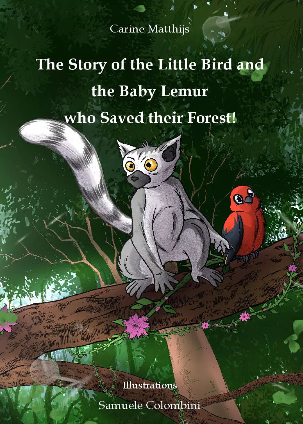 The Story of the Little Bird and the Baby Lemur who Saved Their Forest! di Carin