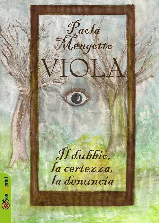 VIOLA il dubbio la certezza la denuncia di Paola Mengotto, 2018, Youcanprint