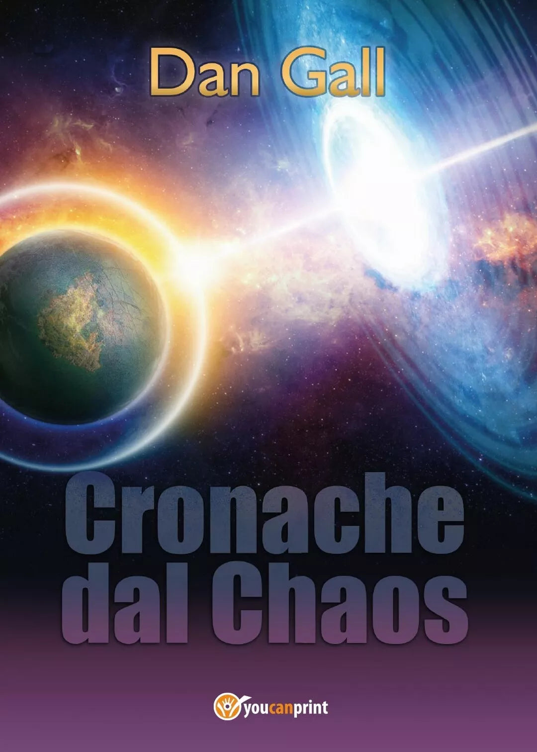 Cronache dal Chaos di Dan Gall, 2016, Youcanprint