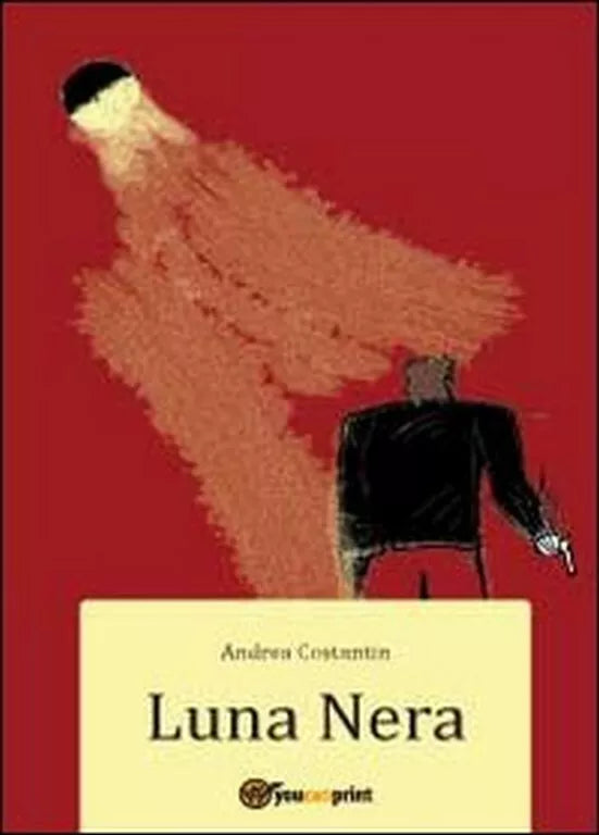 Luna nera di Andrea Costantin, 2012, Youcanprint