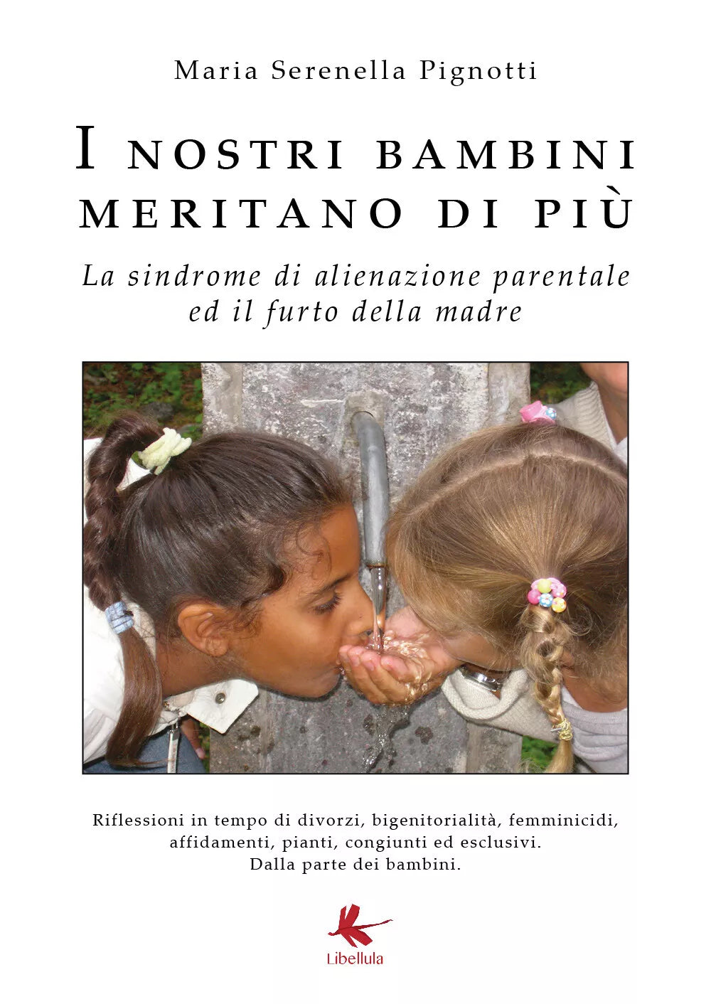 I nostri bambini meritano di piu di Maria Serenella Pignotti, 2018, Libellula