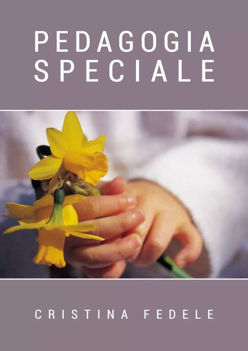 Pedagogia speciale di Cristina Fedele, 2020, Youcanprint