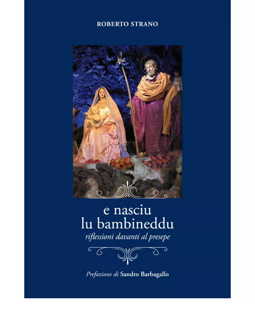 E NASCIU LU BAMBINEDDU di Roberto Strano, 2020, Edizioni La Rocca