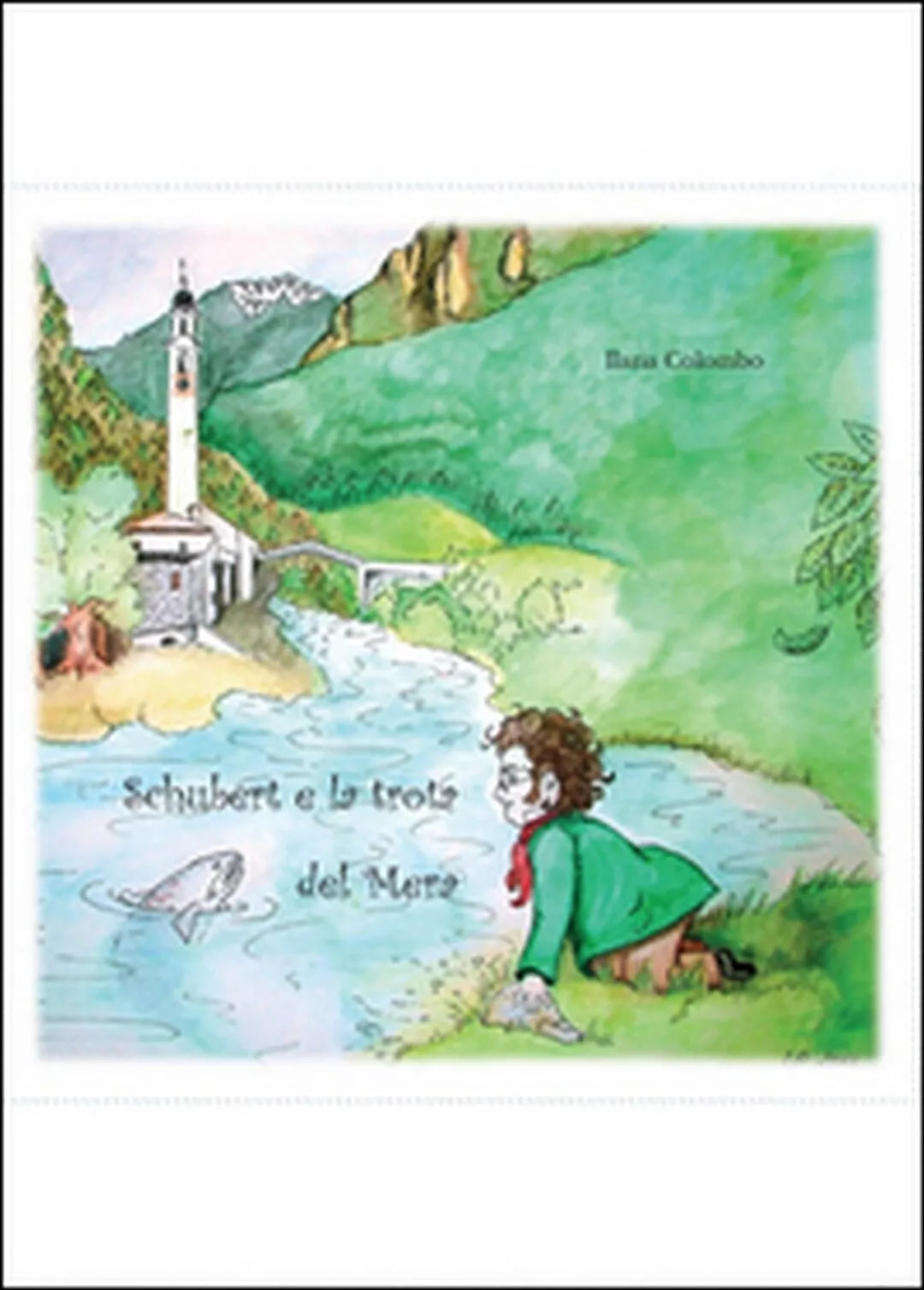 Schubert e la trota del Mera di Ilaria Colombo, 2014, Youcanprint