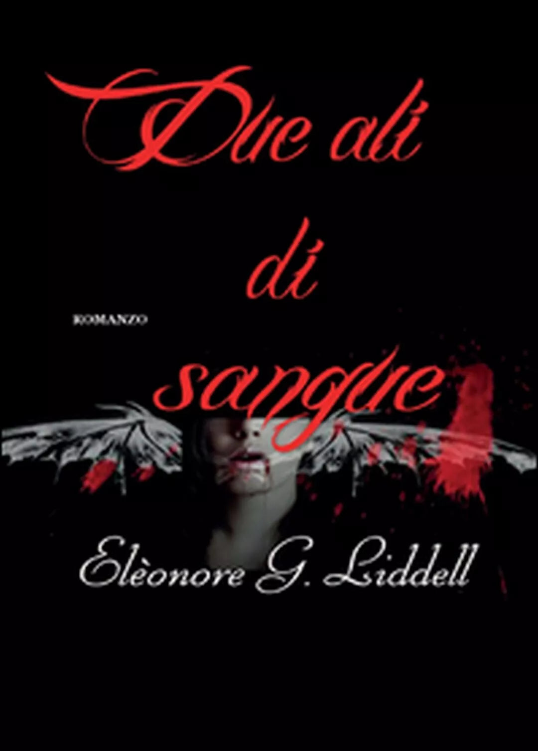 Due ali di sangue di Eleonore G. Liddell, 2015, Youcanprint