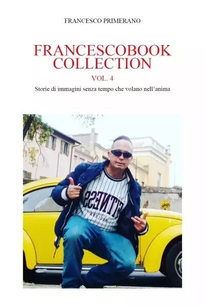 Francescobook Collection Vol 4 Storie di immagini senza tempo che volano nell an