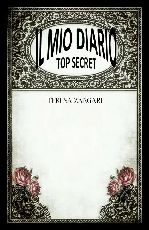 Il mio diario - Top secret di Teresa Zangari, 2018, Youcanprint