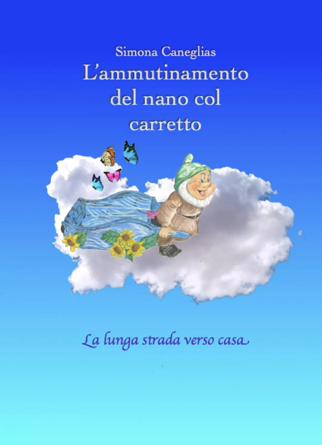 L’ammutinamento del nano col carretto di Simona Caneglias, 2019, Youcanprint
