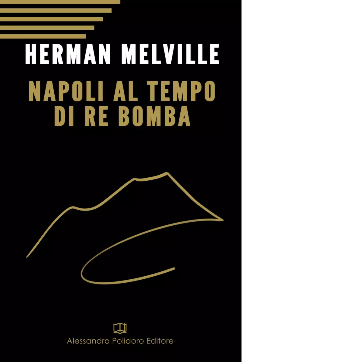 Napoli al tempo del re Bomba di Herman Melville
