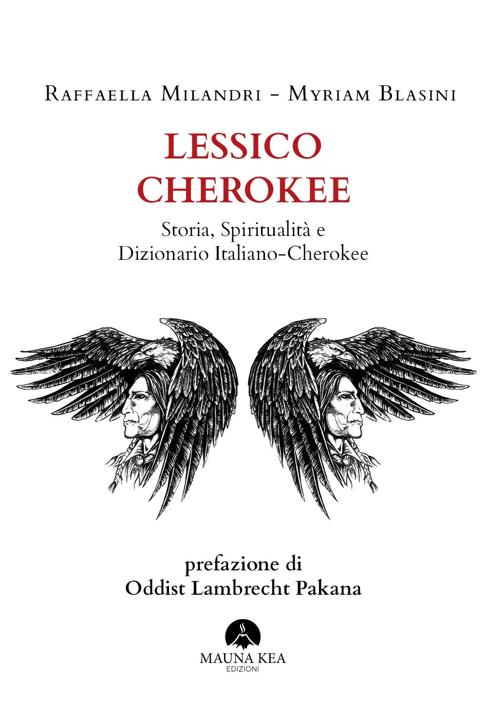 Lessico Cherokee Storia, Spiritualita e Dizionario Italiano-Cherokee di Raffaell