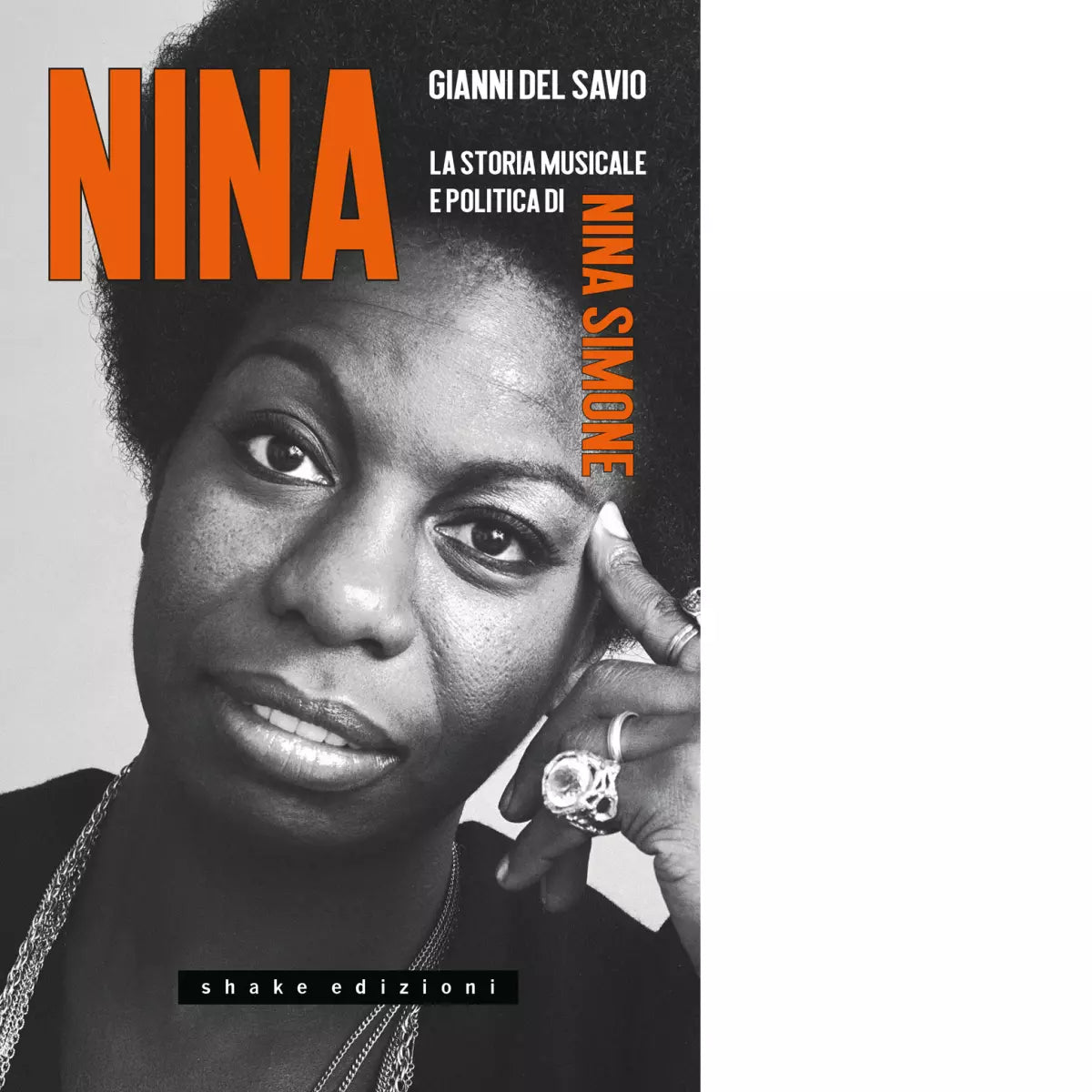 Nina La storia musicale e politica di Nina Simone di Gianni Del Savio