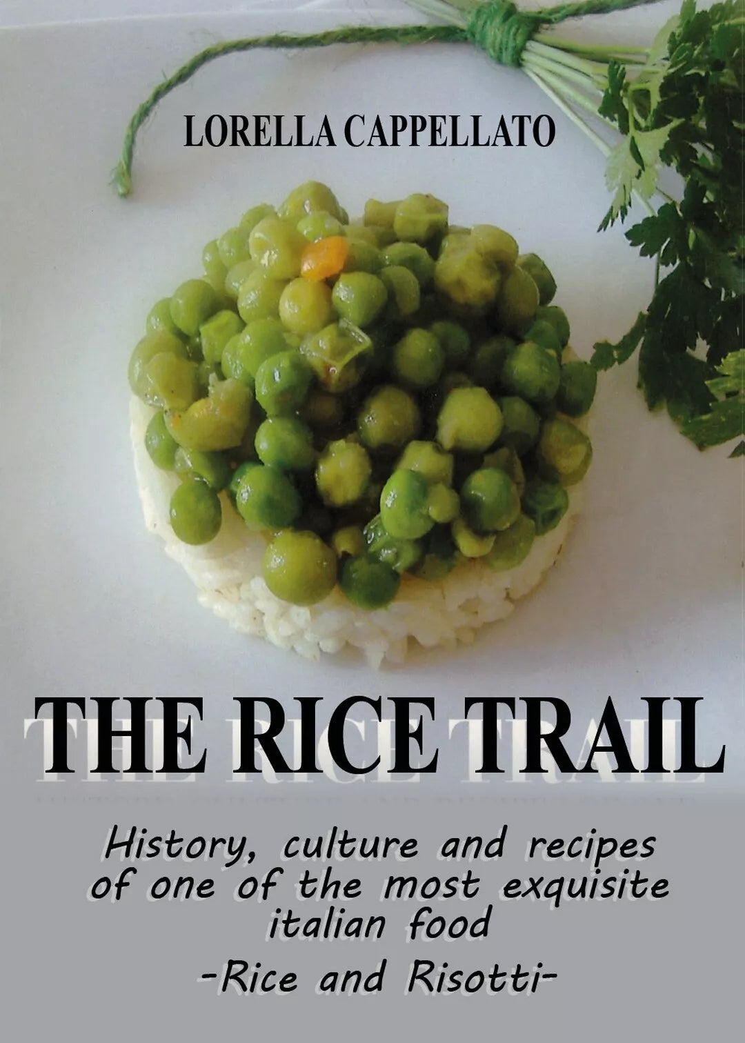 The Rice Trail di Lorella Cappellato, 2021, Youcanprint