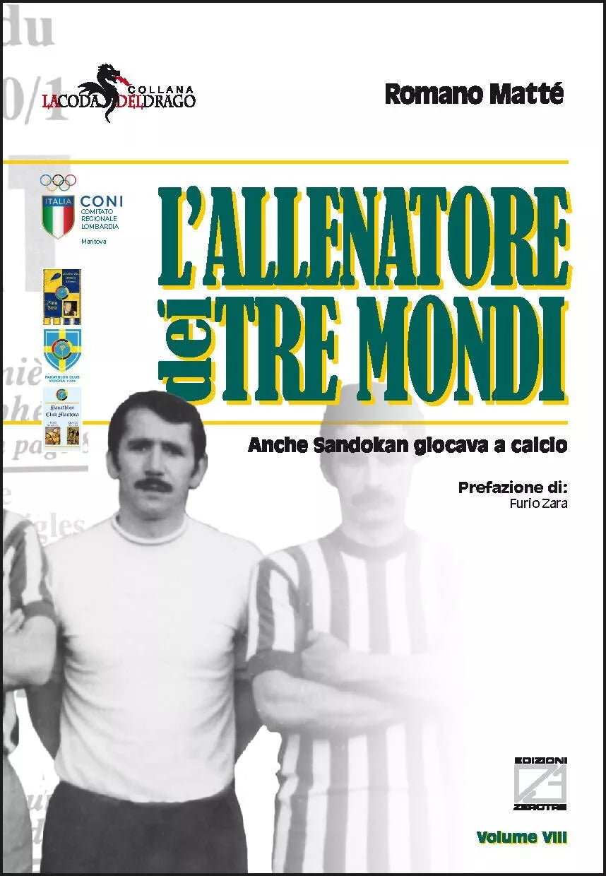 L allenatore dei tre mondi Anche Sandokan giocava a calcio di Romano Matt