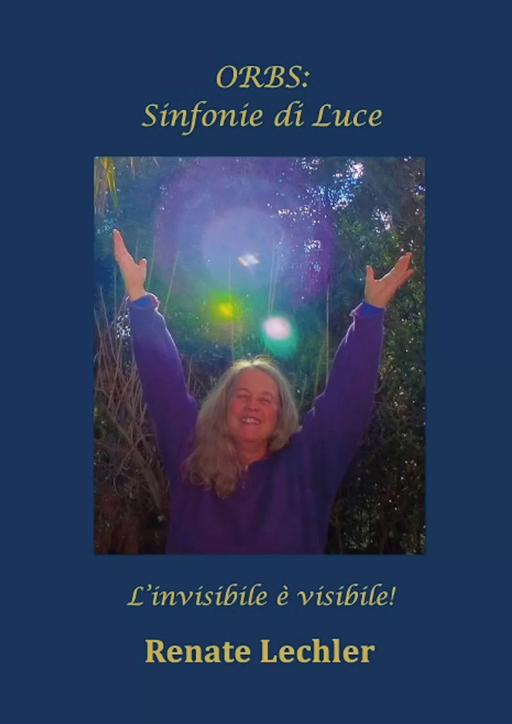 ORBS: Sinfonie di Luce di Renate Lechler, 2021, Youcanprint
