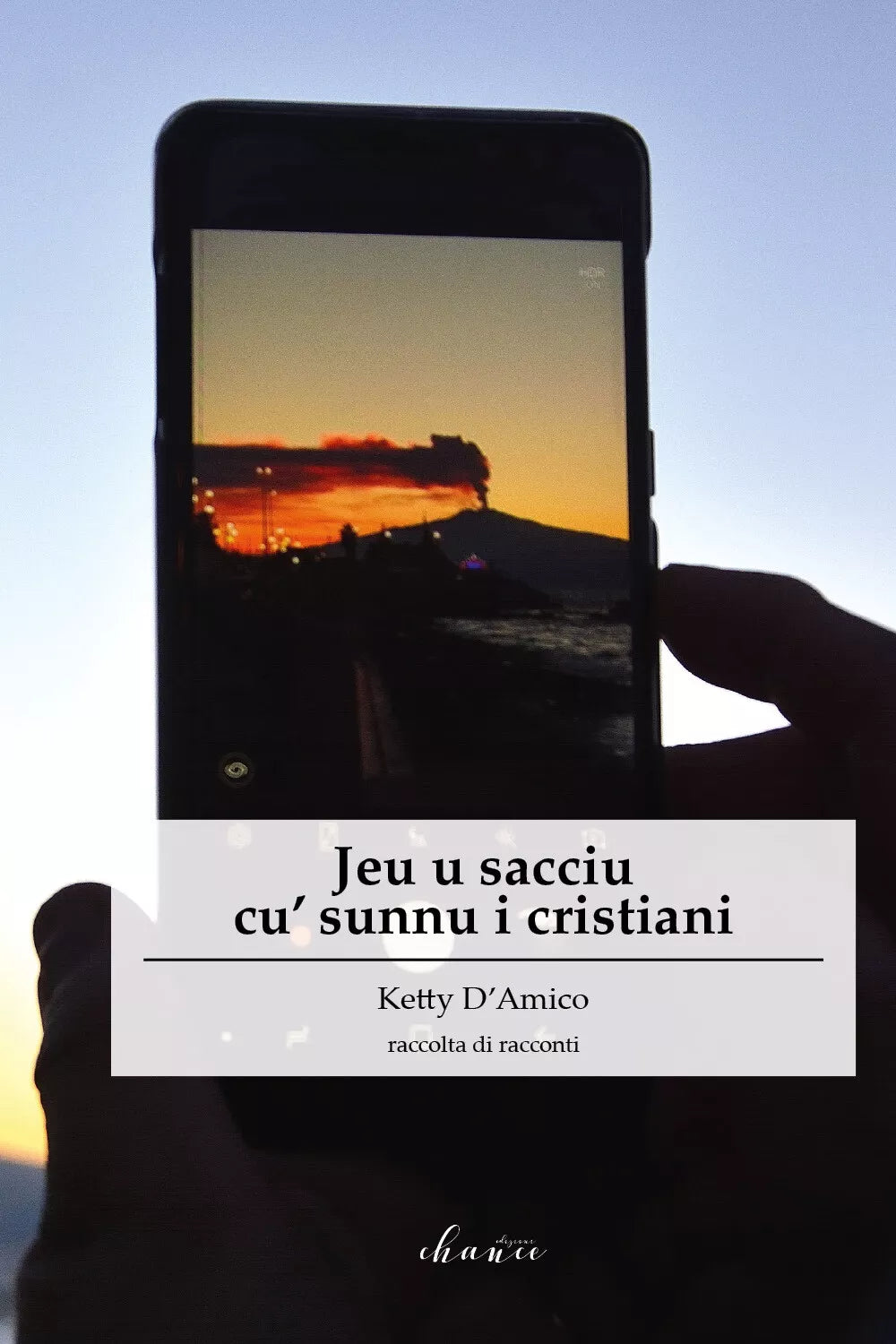 Jeu u sacciu cu’ sunnu i cristiani di Ketty D’Amico, 2019, Youcanprint