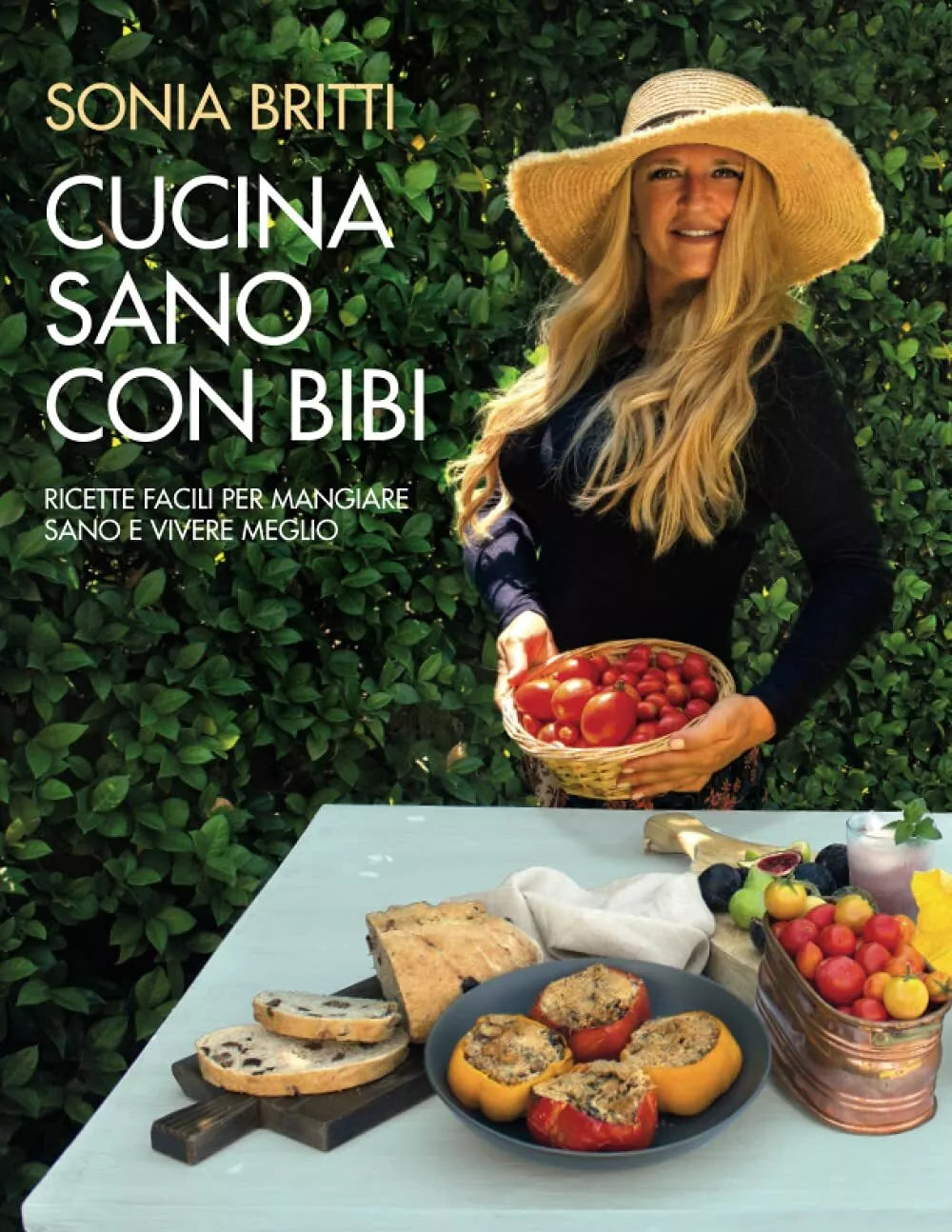 Cucina Sano Con Bibi Ricette Facili Per Mangiare Sano e Vivere Meglio di Sonia