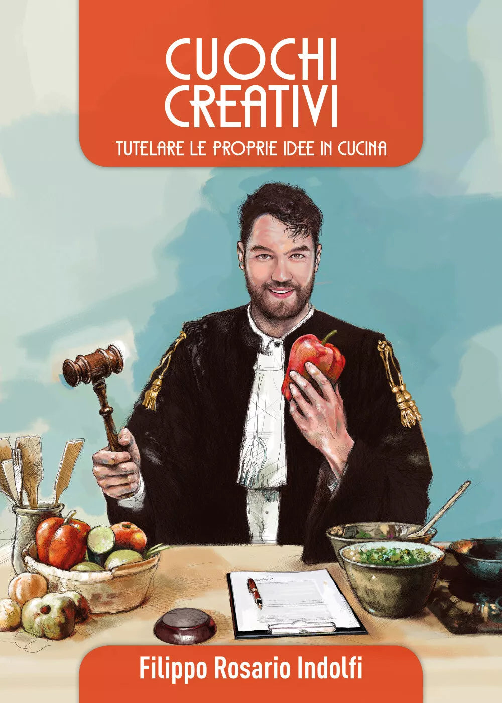 Cuochi creativi di Filippo Rosario Indolfi, 2021, Youcanprint