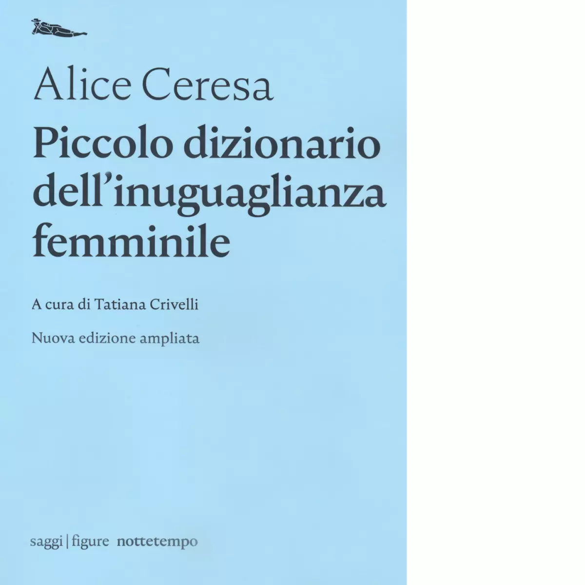 Piccolo dizionario dell inuguaglianza femminile di Alice Ceresa
