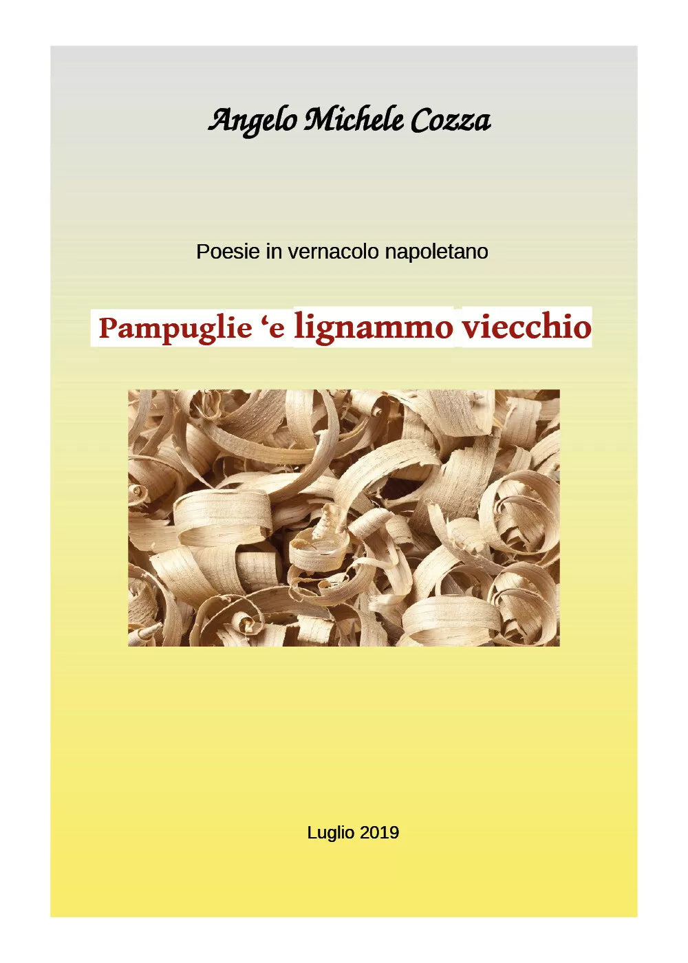 Poesie in vernacolo - Pampuglie ’e lignammo viecchio di Angelo Michele Cozza, 2