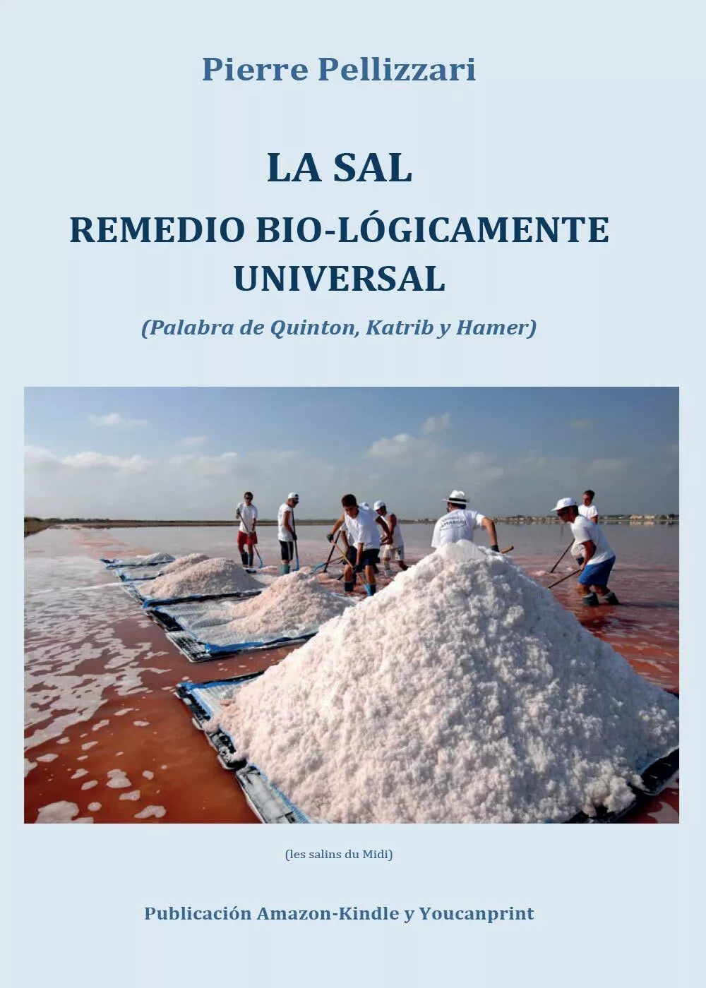 La sal remedio bio-logicamente universal di Pierre Pellizzari, 2017, Youcanpri