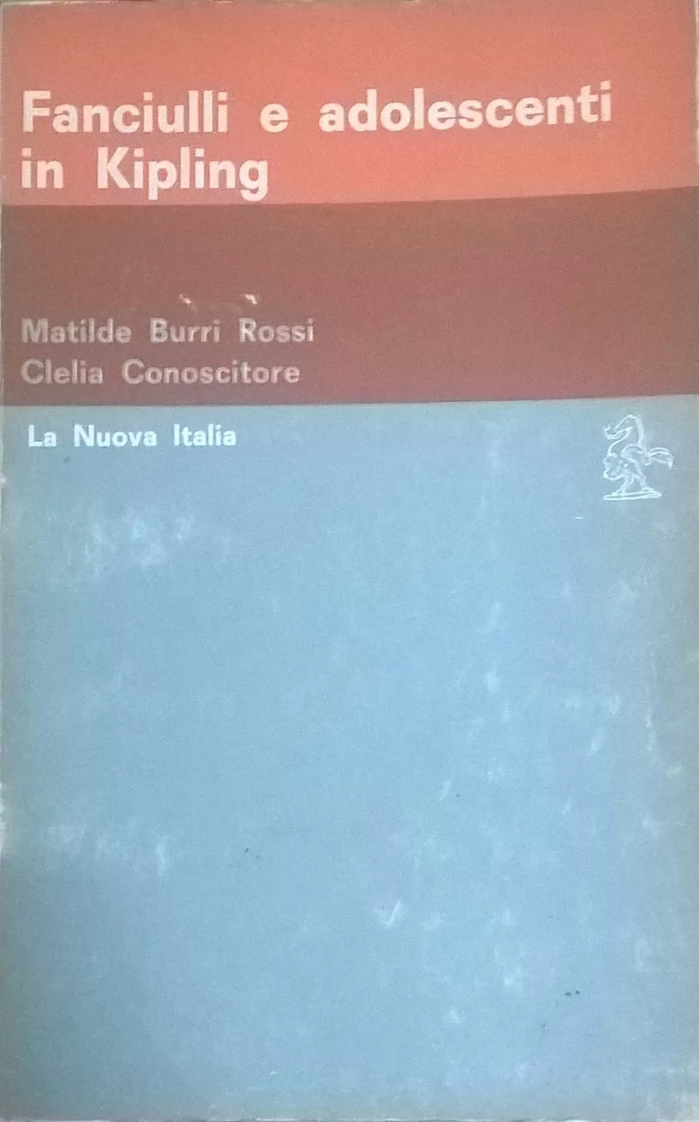 Fanciulli e adolescenti in Kipling - Rossi Conoscitore 1969 La Nuova Italia Ca
