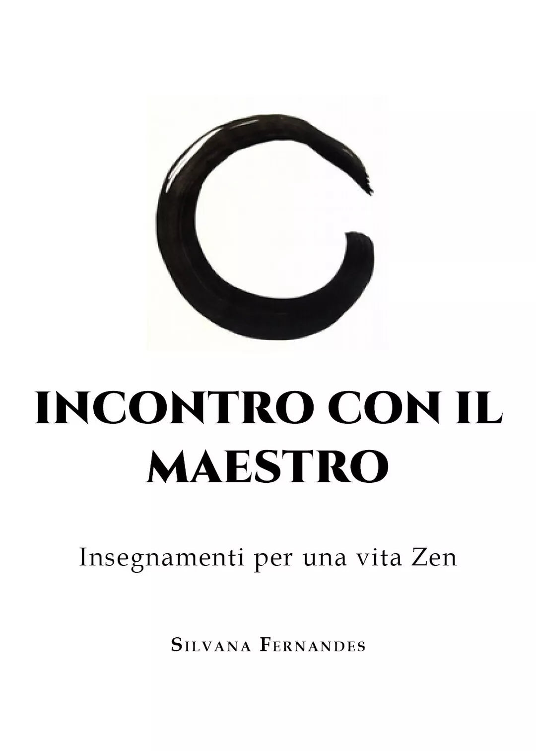 Incontro con il Maestro. Insegnamenti per una vita Zen di Silvana Fernandes