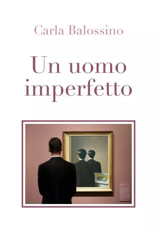 Un uomo imperfetto di Carla Balossino, 2018, Youcanprint