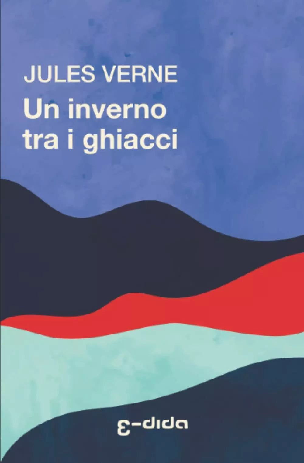 Un inverno tra i ghiacci di Jules Verne