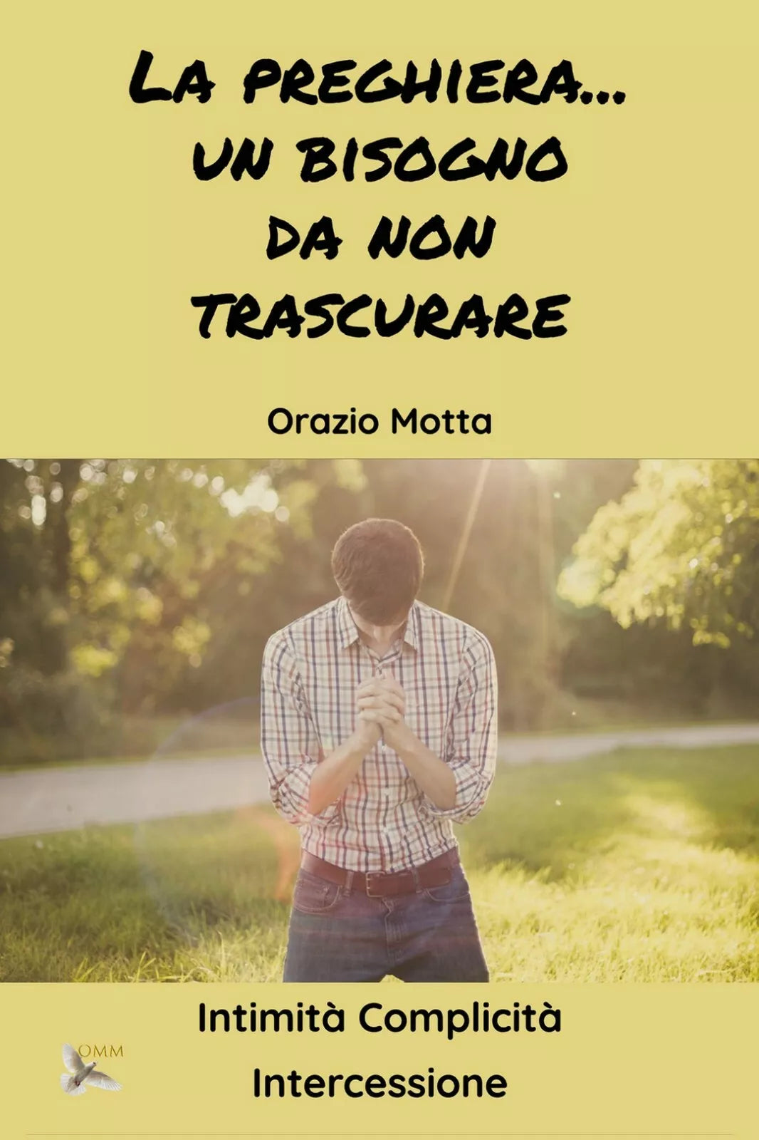 La preghiera e un bisogno da non trascurare di Orazio Motta, 2020, Youcanprint