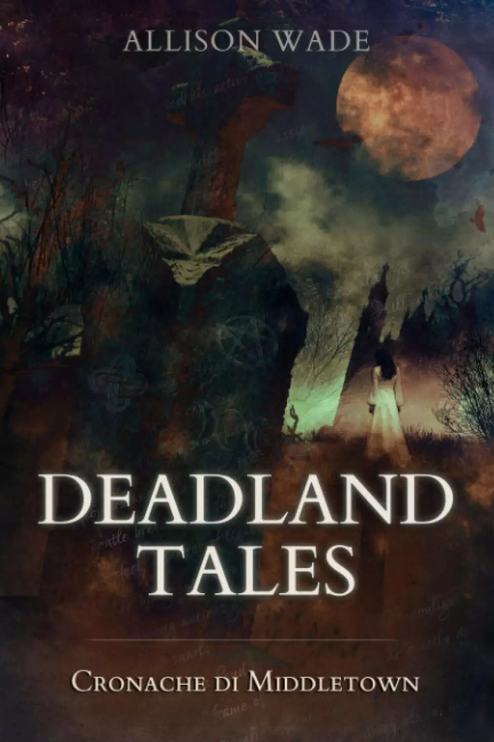 Deadland Tales: Cronache di Middletown di Allison Wade, 2020, Indipendently Pu